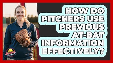 How Do Pitchers Use Previous At-Bat Information Effectively?