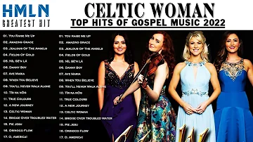 Celtic Woman Greatest Hits - Best Songs 2022