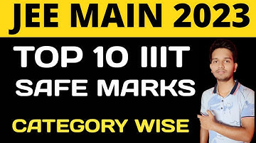 Jee Main 2023 Top 10 IIIT Safe Marks | Top 10 IIIT cutoff #jee #jee_main_2023