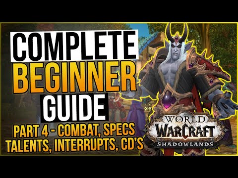 WoW Complete Beginner Guide 2021 - Part 4: COMBAT, Specs, Talents, Interrupts, Cooldowns | LazyBeast