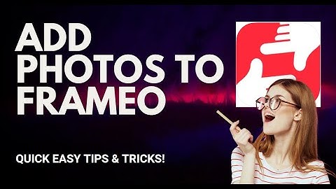Adding Photos to Frameo: Quick Tips and Tricks - 2025