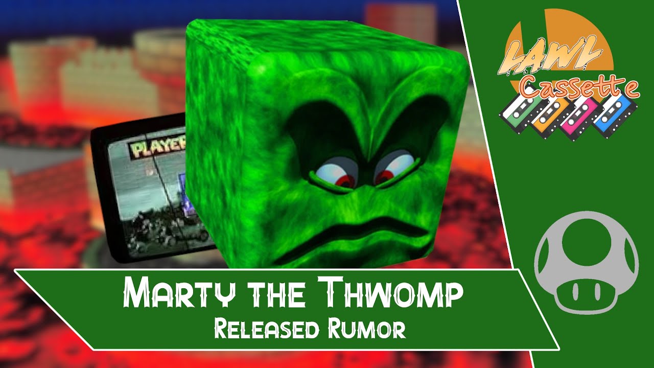 Lawl Cassette: Tape 7 | Marty the Thwomp