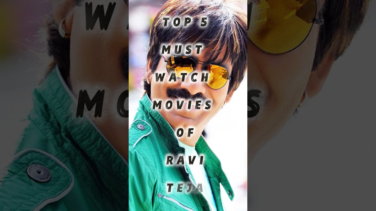 Top 5 must watch movies of Ravi teja 