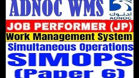 ADNOC Simultaneous Operation (SIMOPS) | WMS Job Performer Question & Answers.| HSE-OS-ST06 (Paper 6)