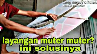Cara mengatasi layangan yang susah naik #makekitetutorial #kite