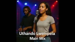Uthando Lwempela Jazz Mix Vs Main Mix 