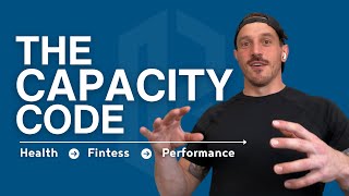 The Capacity Code: Build Health First, Then Train for Performance