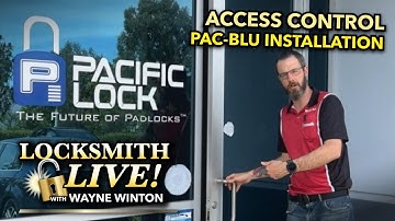 PAC-BLU Access Control Installation - LOCKSMITH LIVE