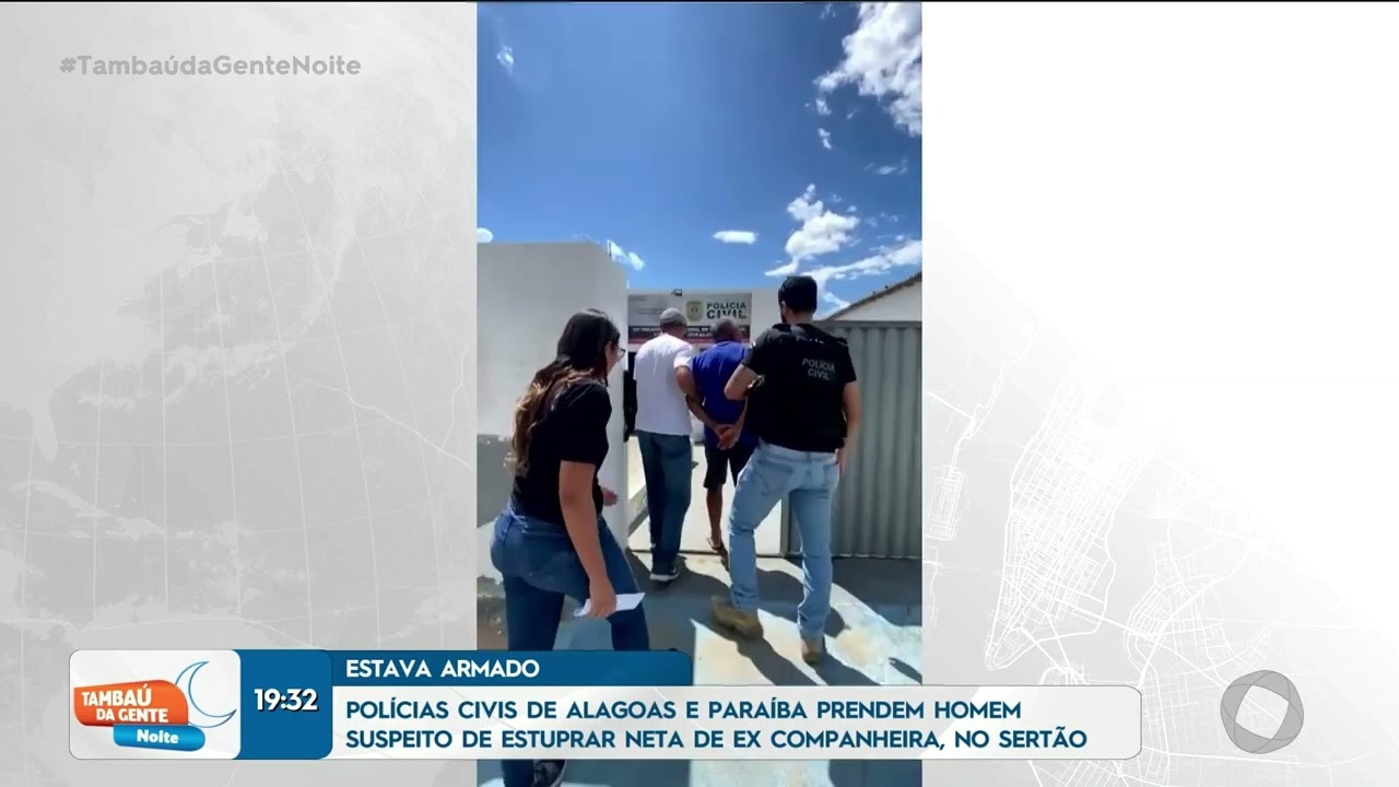 PC de Alagoas e Paraíba prendem homem suspeito de estuprar neta, no sertão - Tambaú da Gente Noite