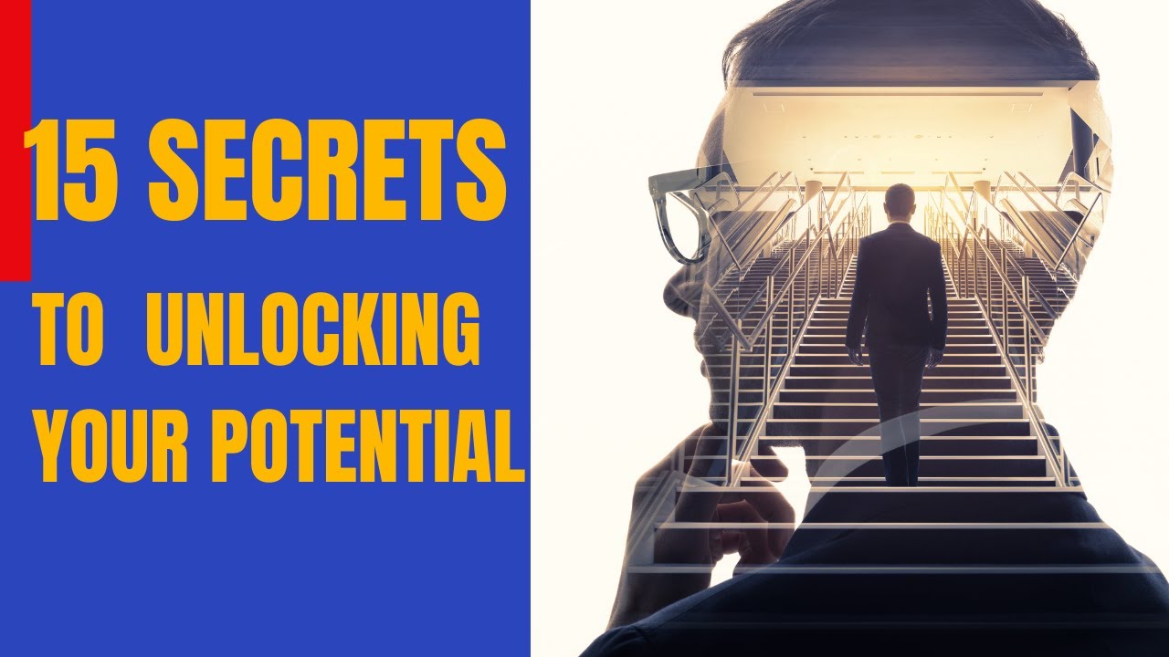 15 Secrets to Unlocking Your Potential - YouTube