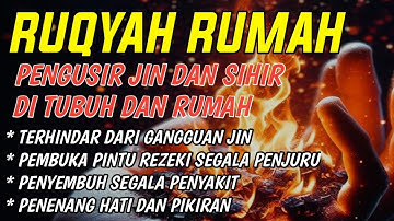POWERFUL RUQYAH | RUQYAH RUMAH PENGUSIR JIN, SETAN & SIHIR DI RUMAH & TUBUH, PENENANG HATI & PIKIRAN