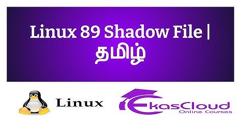 #Linux 89 Shadow File | Ekascloud | Tamil