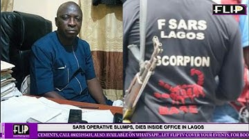 SARS OPERATIVE SLUMPS, DIES INSIDE OFFICE IN LAGOS