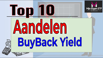 Top 10: Aandelen met een goede Buyback Yield!
