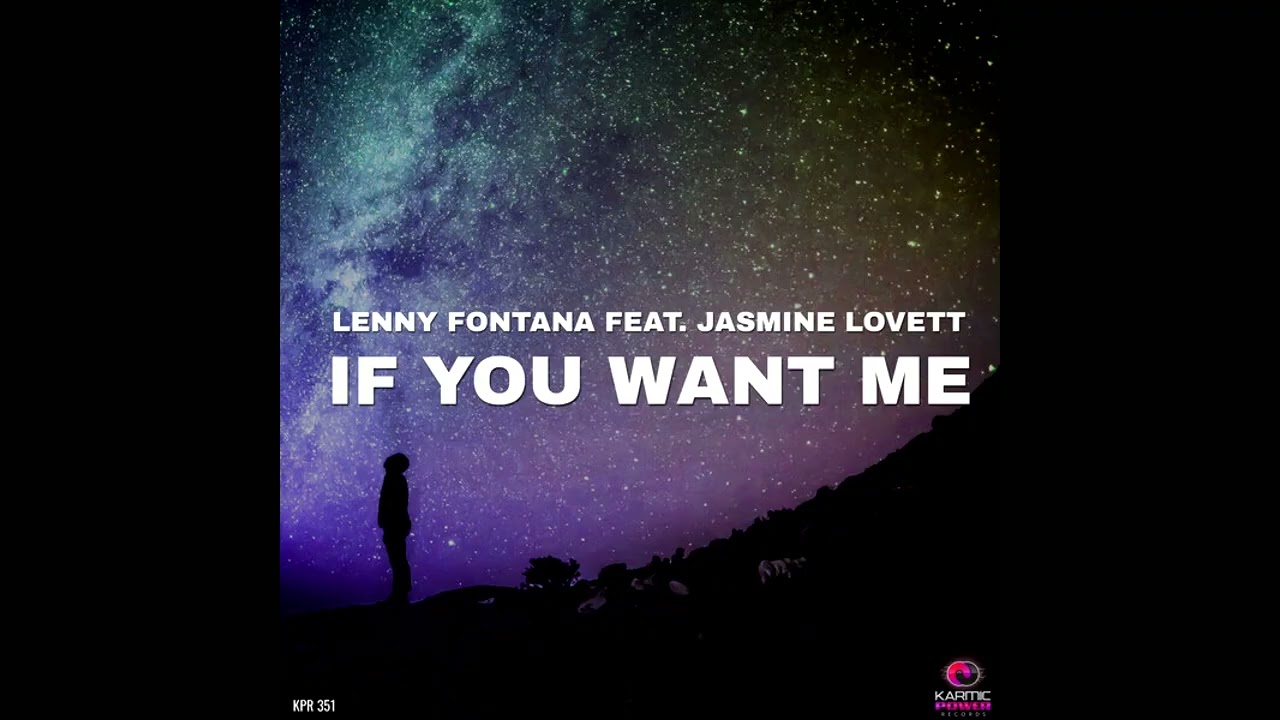 Lenny Fontana - If You Want Me (ft Jasmine Lovett) [Club Mix]
