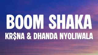 Boom Shaka (Lyric Video) | KR$NA | Dhanda Nyoliwala