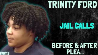Celebrity Trinity Ford: Jail Calls Part 2 Wealth