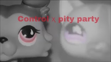 Control χ Pity Party | Lps Mv