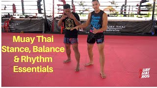 The Basic Muay Thai Stance, Rhythm and Balance Explained - For Beginner and Advanced Students