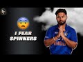 I fear  spinners  cricket 22