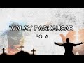 Walay Pagkausab - Sola | Official Lyric Video
