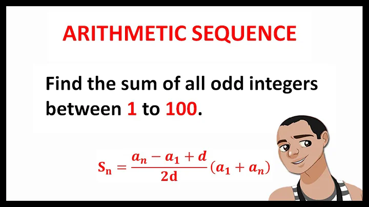 ARITHMETIC SEQUENCE:  FINDING THE SUM OF ALL ODD INTEGERS.