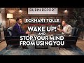 How Mindfulness Can Bring Balance to Your World | Eckhart Tolle | Rubin Report