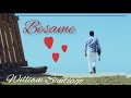 Besame   william  santiago official