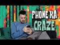 Phone ka craze  ozzy raja