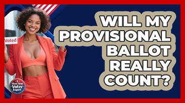 Will My Provisional Ballot Really Count? - First Time Voter Expert