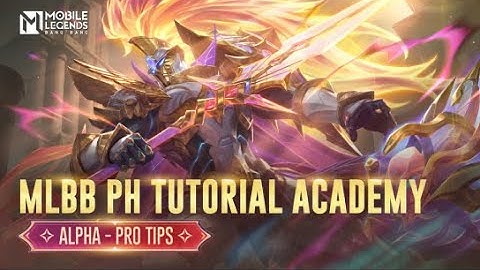 Alpha Pro Tutorial 2024 | MLBB PH Official Academy | Episode 111