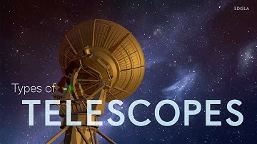 How Do Different Types of Telescopes Advance Our Understanding of Astronomy?