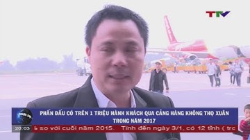 Phấn đấu có trên 1 triệu hành khách qua Cảng hàng không Thọ Xuân trong năm 2017