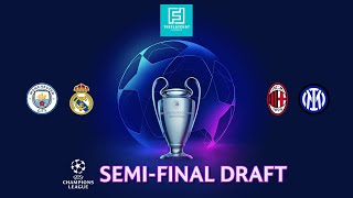 UEFA CHAMPIONS LEAGUE SEMI-FINAL DRAFT!