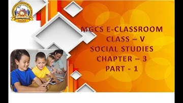MGCS E-CLASS ROOM #Class 5# Social Studies# Chapter 3# Part 1