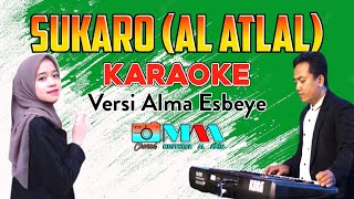 KARAOKE SUKARO (AL ATLAL) VERSI ALMA ESBEYE