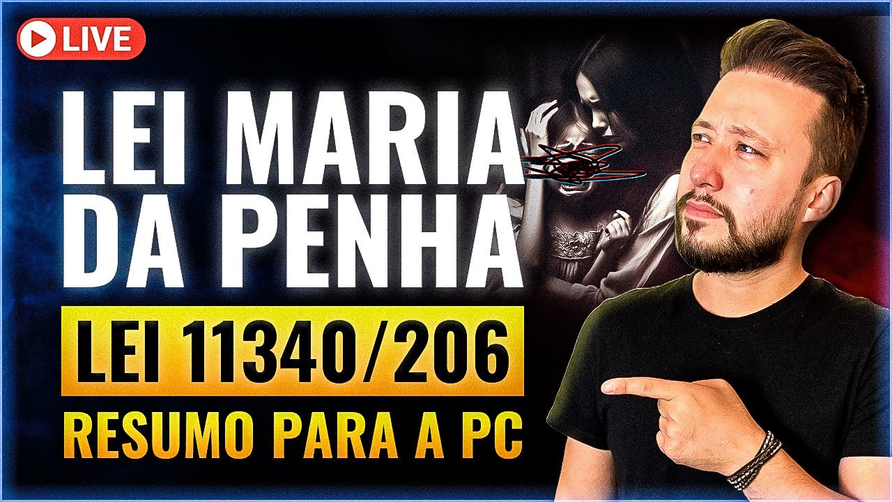 Lei Maria da Penha (Lei 11.340/06) - Live #009 Concurso Polícia Civil