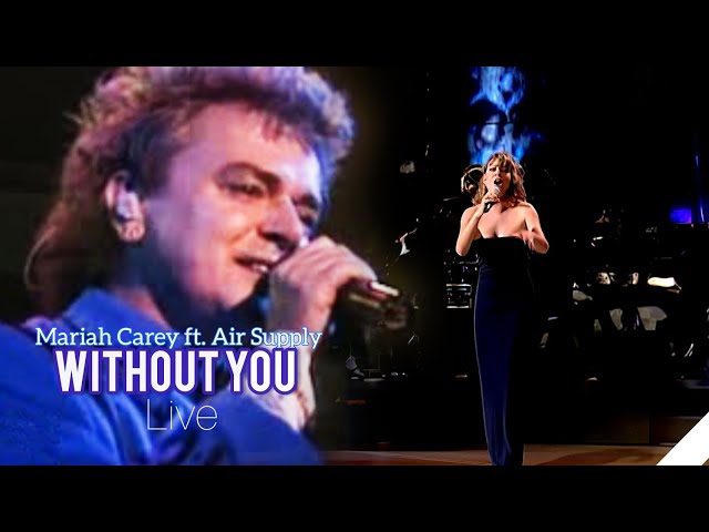 Mariah Carey Ft. Air Supply - Without You (Live) class=