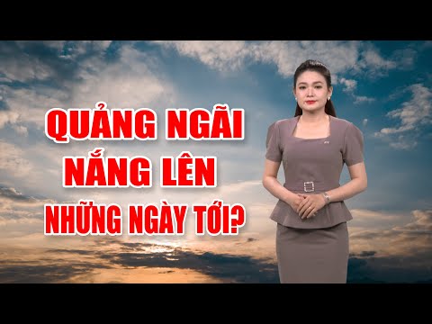 Bản tin thời tiết 04/01: Quảng Ngãi nắng lên những ngày tới?