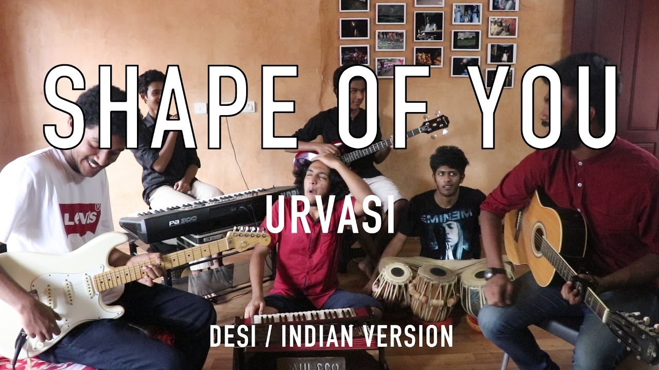 Shape of You  Desi  Indian version  Urvasi mix   V minor