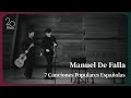 [The 20th MPyC] Manuel De Falla - Siete Canciones Populares Españolas