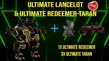 🔥 ULTIMATE LANCELOT & ULTIMATE REDEEMER - ULTIMATE TARAN | Gameplay // War robots