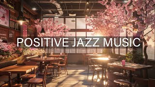 Soft Jazz Stress Relief with Relaxing Jazz Music ☕ Bossa Nova for Positive Energy by Lovely Day Cafe