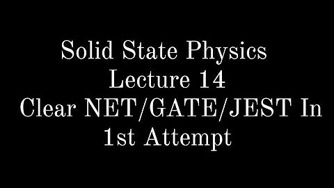 Lecture 14 || Solid State Physics || Lattice Vibrations