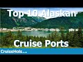 Top 10 Alaskan Cruise Ports | CruiseHols Top 10 List Of The Best Alaskan Cruise Ports