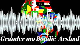 Video thumbnail of "Grander Mo Bondié(audio) - Arshad"