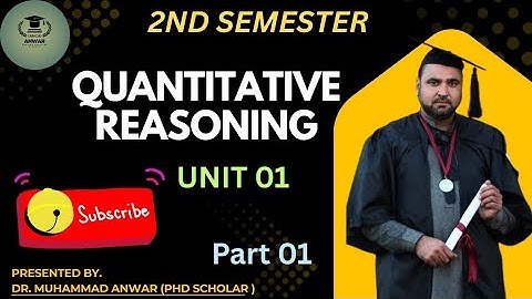 QUANTITATIVE REASONING BSN 2nd SEMESTER UNIT 01 PART 01