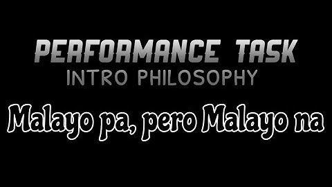 INTRODUCTION TO PHILOSOPHY (PERFORMANCE TASK) #carlotrips #malayopaperomalayona