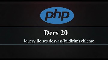 PHP Ders 20- Jquery ve HTML5 ile Ses(Bildirim) Ekleme
