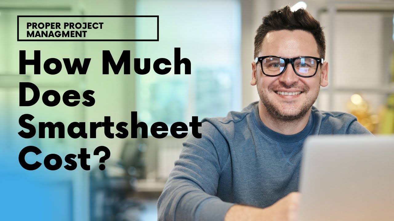 How much does smartsheet cost a complete breakdown youtube